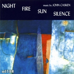 John Casken Night Fire Sun Silence CD