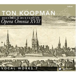 Dieterich Buxtehude & Ton Koopman Opera Omnia XVII (Vocal Vorks 7) CD