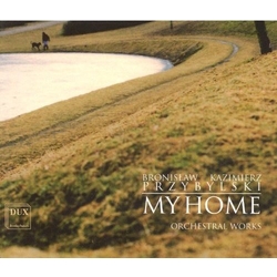 Przybylski / Oberbek / Polish Radio & Television My Home: Orchestral Works CD