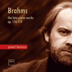 Brahms & Paweł Kamasa The Late Piano Works Op. 116-119 CD