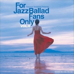 For Jazz Ballad Fans Only Vol.6 CD