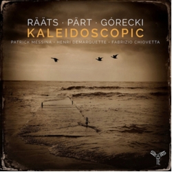 Rääts & Pärt & Górecki & Patrick Messina & Henri Demarquette & Fabrizio Chiovetta Kaleidoscopic CD