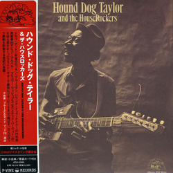 Hound Dog Taylor & The House Rockers Hound Dog Taylor And The House Rockers JAPAN JAPANESE MINI LP JAPANESE JAPANESE MINI-LP SLEEVE CD