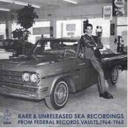 Various Rare & Unreleased Ska Recordings From Federal Records Vaults: 1964-1965 JAPANESE CD