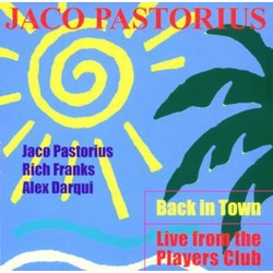 Jaco Pastorius & Rich Franks & Alex Darqui Back In Town: Live From The Players Club ITALY JAPANESE CD