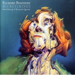 Mark Knoop & The Kreutzer Quartet Richard Beaudoin - Microtimings CD