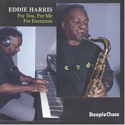 Eddie Harris For You, For Me, For Evermore CD
