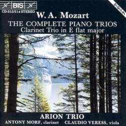 W.A. Mozart & Arion Trio & Antony Morf & Claudio Veress The Complete Piano Trios; Clarinet Trio In E Flat Major CD