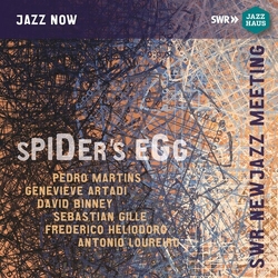 Pedro Martins & Genevieve Artadi & David Binney & Sebastian Gille & Frederico Heliodoro & Antonio Loureiro Spider's Egg (SWR Newjazz Meeting 2017) CD