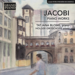 Jacobi & Tatjana Blome & Holger Groschopp Piano Works CD