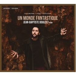 Schumann & Liszt & Jean-Baptiste Doulcet Un Monde Fantastique CD