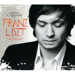 Guillaume Coppola & Franz Liszt Un Portrait CD