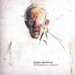Staffan Björklund 12 Modulationen Palindrom & Reminiszenzen CD