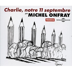Michel Onfray Charlie, Notre 11 Septembre CD