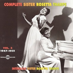 Sister Rosetta Tharpe Complete Sister Rosetta Tharpe Vol. 3: 1947-1951 CD