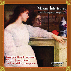 Georgine Resick & Warren Jones & Andrew Willis Visions Intérieures: The Developing Song Cycle CD
