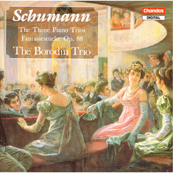 Schumann & The Borodin Trio The Tree Piano Trios; Fantasiestücke Op. 88 CD
