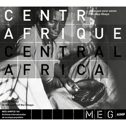 Gbaya Centrafrique / Central Africa: Musique Pour Sanza En Pays Gbaya / Sanza Music In The Land Of The Gbaya CD