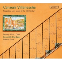 Beasley & Kiehr & Cabré & Ensemble Daedalus & Roberto Festa Canzoni Villanesche (Neapolitan Love Songs Of The 16th Century) CD