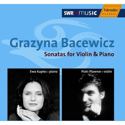 Grazyna Bacewicz & Ewa Kupiec & Piotr Plawner Complete Works For Violin & Piano (World Premiere) CD