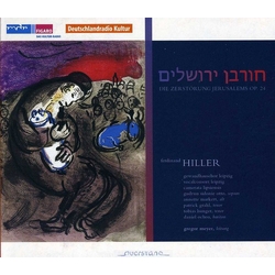Ferdinand Hiller Die Zerstörung Jerusalems Op. 24 CD