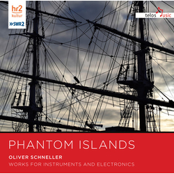 Oliver Schneller Phantom Islands CD