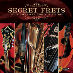 Jim Shearer & Friends With Strings Secret Frets : JIM SHEARER & FRIENDS WITH STRINGS VINYL LP