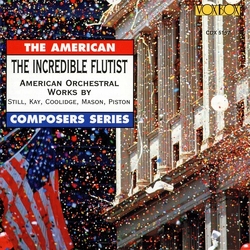Still & Kay & Coolidge & Mason & Piston The Incredible Flutist (American Orchestral Works By Still, Kay, Coolidge, Mason, Piston)) CD