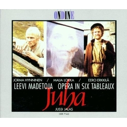 Leevi Madetoja & Jorma Hynninen & Maija Lokka & Eero Erkkilä & Jussi Jalas Juha - Opera In Six Tableaux = Kuusikuvaelmainen Ooppera CD