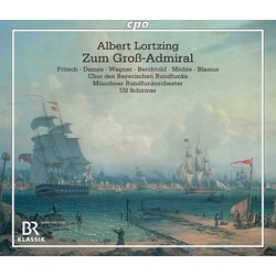 Albert Lortzing & Münchner Rundfunkorchester & Chor Des Bayerischen Rundfunks & Ulf Schirmer Zum Groß-Admiral CD