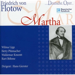 Flotow / Lipp / Plumacher / Kmentt / Bohme Martha Oder Der Markt Zu Richmond (Munchen 1955) CD