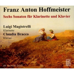 Franz Anton Hoffmeister & Luigi Magistrelli & Claudia Bracco Sechs Sonaten Für Klarinette Und Klavier CD