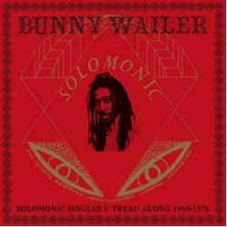 Bunny Wailer Solomonic Singles 1: Tread Along 1969-1976 CD