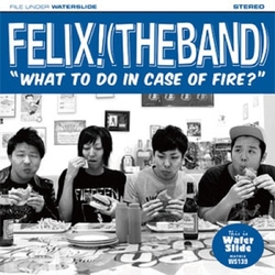Felix! (The Band) What To Do In Case Of Fire? JAPANESE CD