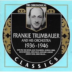 Frankie Trumbauer And His Orchestra 1936-1946 CD