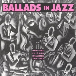 Various Ballads In Jazz (New-York - Chicago - Los Angeles 1930-1943) CD