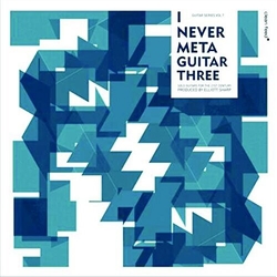 Various I Never Meta Guitar Three (Solo Guitars For The XXI Century) SPAIN CD