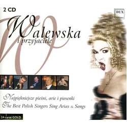 Various Walewska I Przyjaciele (Najpiękniejsze Pieśni, Arie I Piosenki = The Best Polish Singers Sing Arias & Songs) CD