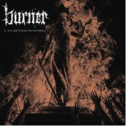 Burner It All Returns To Nothing VINYL LP