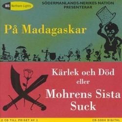 Södermanlands-Nerikes Nationalkapell & Christer Henriksén På Madagaskar - Kärlek Och Död Eller Mohrens Sista Suck CD