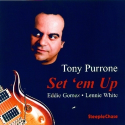 Tony Purrone & Eddie Gomez & Lennie White Set 'em Up CD