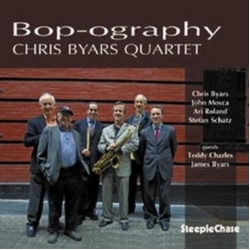 Chris Byars Quartet & Chris Byars & John Mosca & Ari Roland & Stefan Schatz & Teddy Charles & James Byars Bop-ography CD