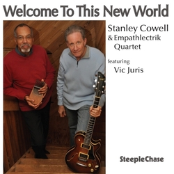 Stanley Cowell & Empathlectrik Quartet & Vic Juris Welcome To This New World CD