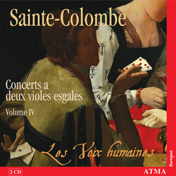 Sainte-Colombe & Les Voix Humaines Concerts A Deux Violes Esgales, Volume IV 2 CD