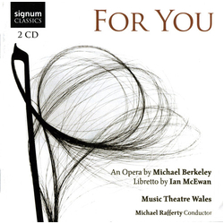 Michael Berkeley & Ian McEwan & Music Theatre Wales & Michael Rafferty For You CD