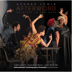 George Lewis & Joelle Lamarre & Gwendolyn Brown & Julian Terrell Otis & International Contemporary Ensemble & David Fulmer AN OPERA IN TWO ACTS CD