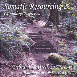 Debra Littrell Somatic Resourcing 2, Grounding Exercises CD