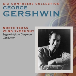 George Gershwin & North Texas Wind Symphony & Eugene Migliaro Corporon George Gershwin CD
