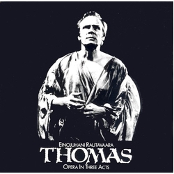Einojuhani Rautavaara & Jorma Hynninen & Peter Lindroos & Matti Piipponen & Sini Rautavaara & Pekka Haapasalo Thomas (Opera In Three Acts) CD