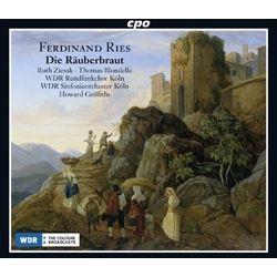 Ferdinand Ries & Ruth Ziesak & Thomas Blondelle & WDR Rundfunkchor Köln & WDR Sinfonieorchester Köln & Howard Griffiths Die Räuberbraut CD